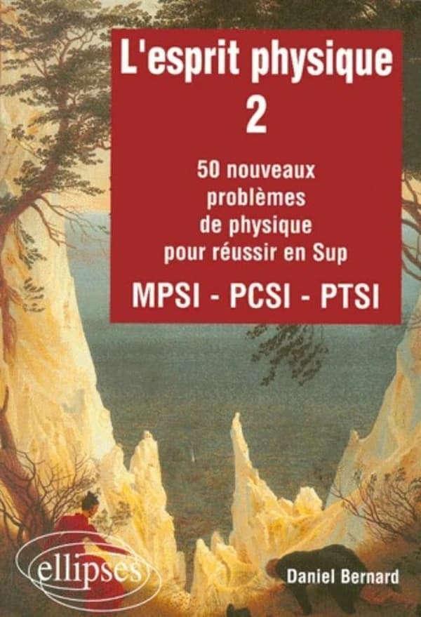 L'esprit physique : 50 nouveaux problèmes de physique pour réussir en sup MPSI-PCSI-PTSI