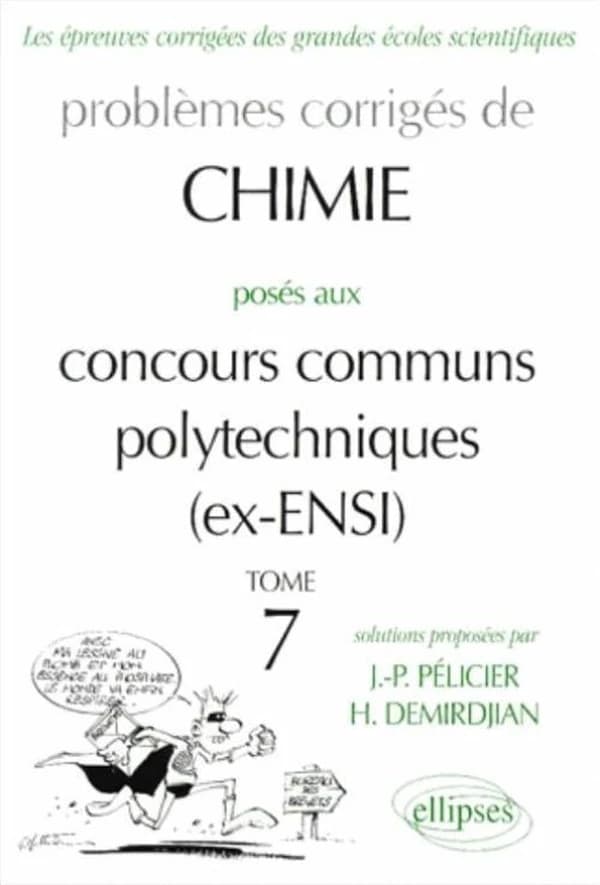 Problèmes corrigés de chimie posés aux concours communs polytechniques, ex-ENSI. Tome 7