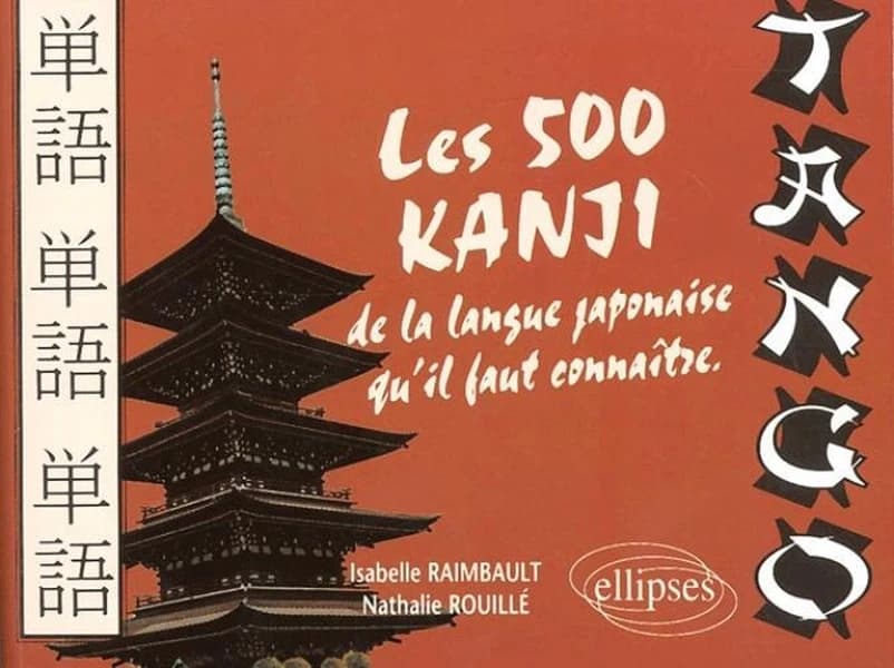 Tango : les 500 kanji de la langue japonaise qu'il faut connaître