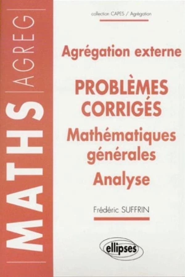 Mathématiques générales, analyse : 14 problèmes corrigés : agrégation externe