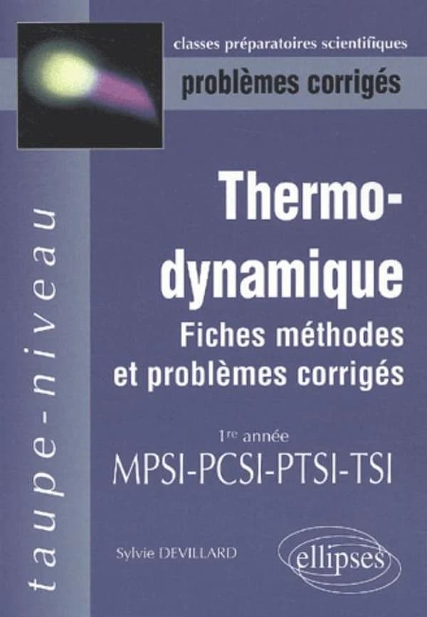 Thermodynamique : problèmes corrigés : fiches, méthodes et problèmes corrigés : 1re année MPSI-PCSI-PTSI-TSI