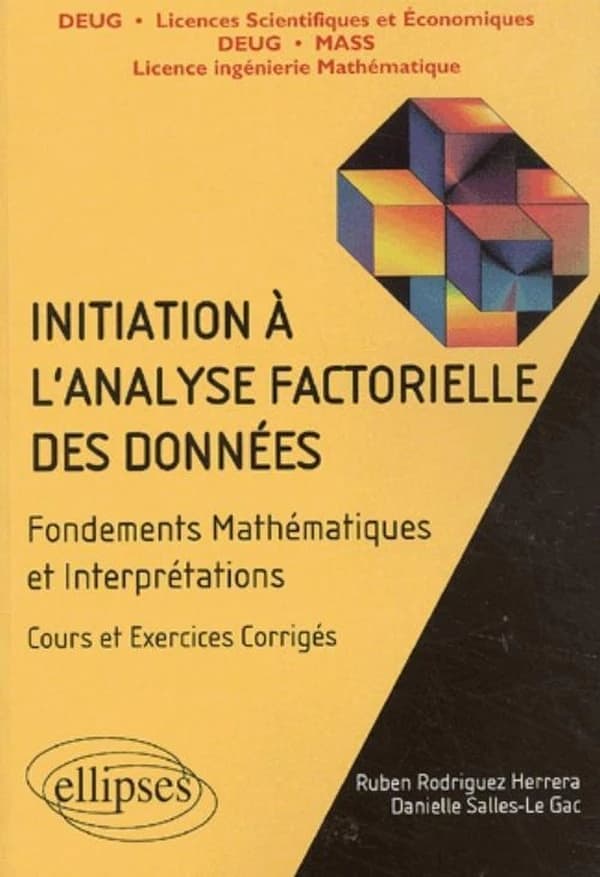 Initiation à l'analyse factorielle des données : fondements mathématiques et interprétations : cours et exercices corrigés