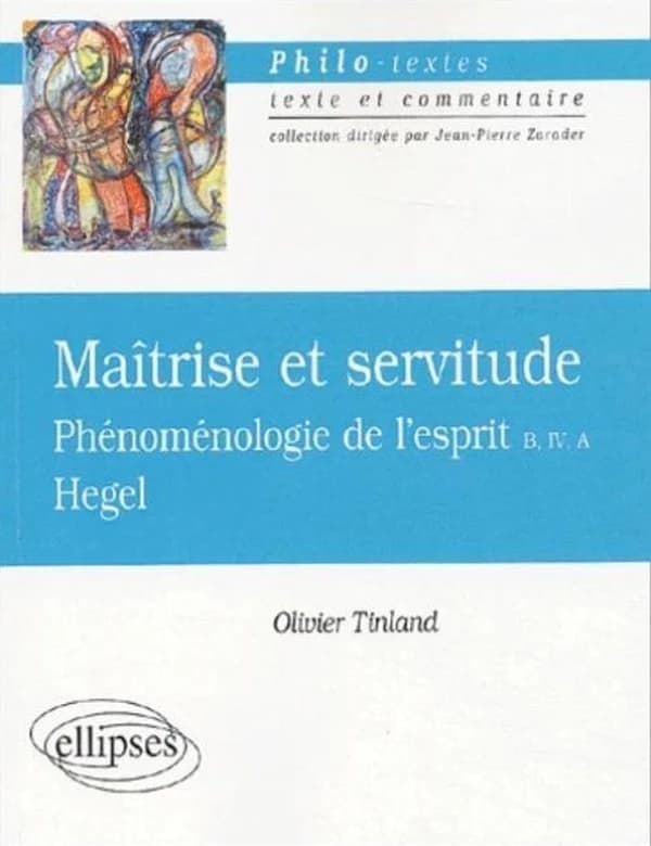 Maîtrise et servitude : "Phénoménologie de l'esprit", B, IV, A, Hegel