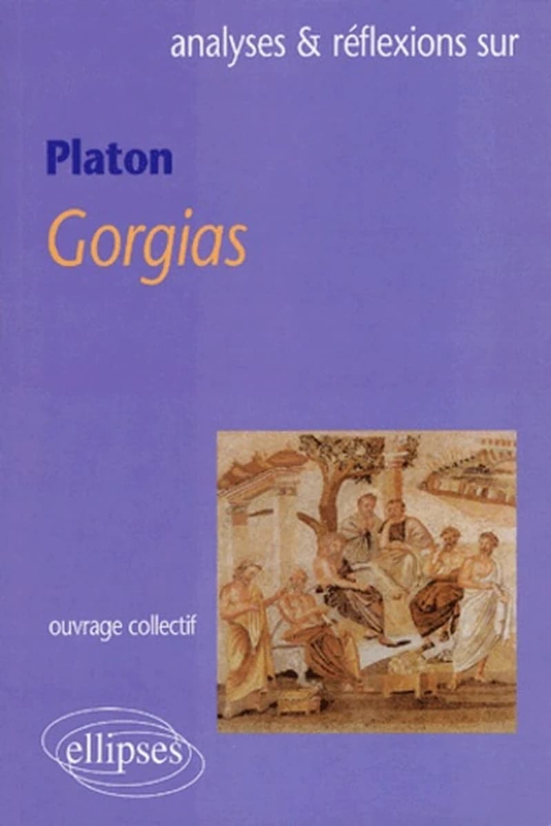 Analyses & réflexions sur Platon "Gorgias"