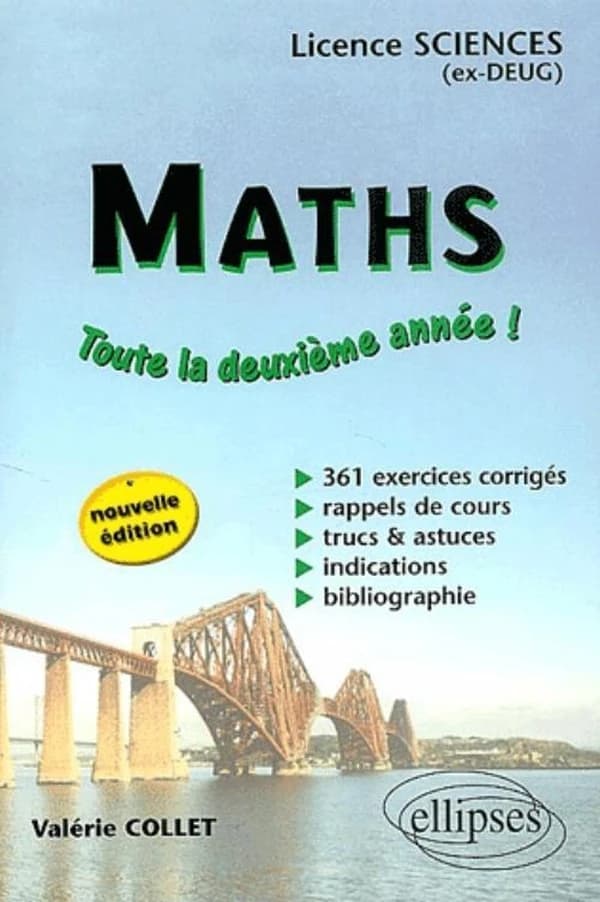 Maths, licence sciences : toute la deuxième année !... ([Nouv. éd.]) Valérie Collet,...
