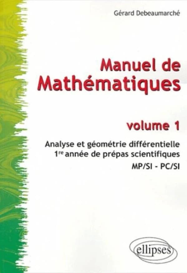 Analyse et géométrie différentielle : 1re année de prépas scientifiques MPSI, PCSI