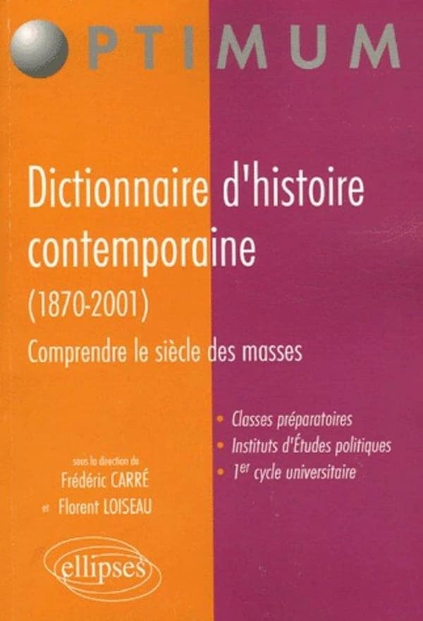 Dictionnaire d'histoire contemporaine, 1870-2001 : comprendre le siècle des masses