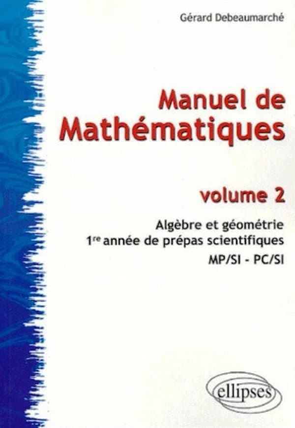 Algèbre et géométrie : 1re année de prépas scientifiques MPSI, PCSI