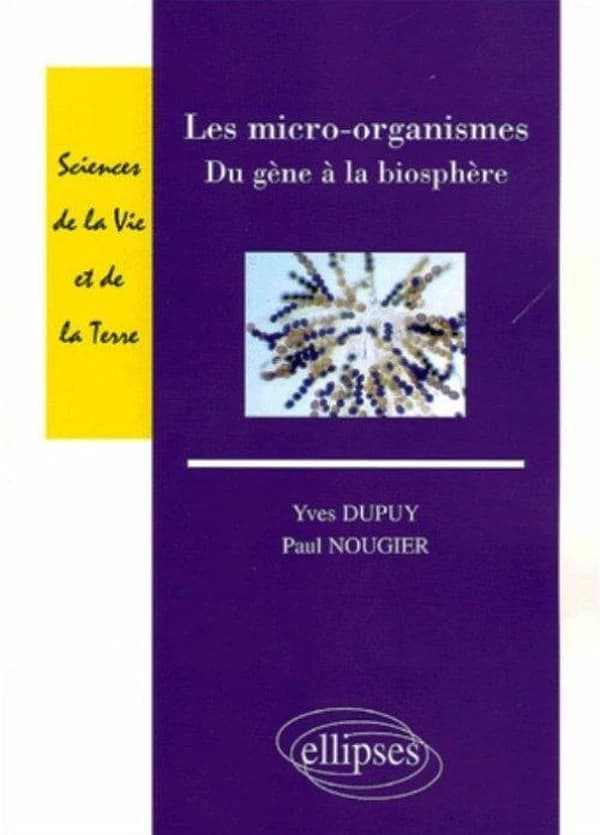 Les micro-organismes : du gène à la biosphère