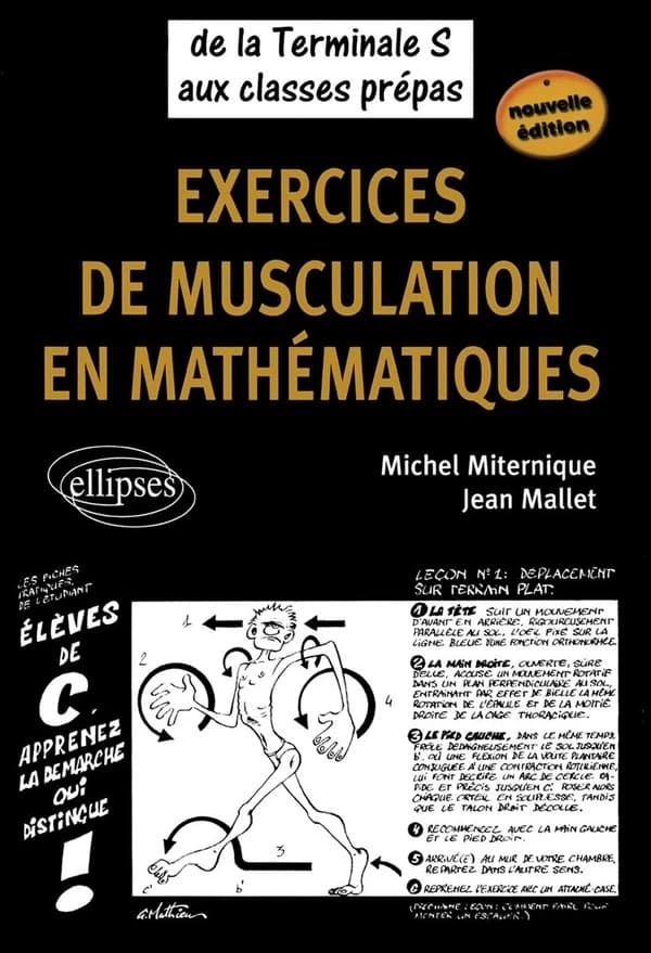Exercices de musculation en mathématiques : de la terminale S aux classes prépas (Nouvelle éd.) Jean Mallet,... Michel Miternique,...