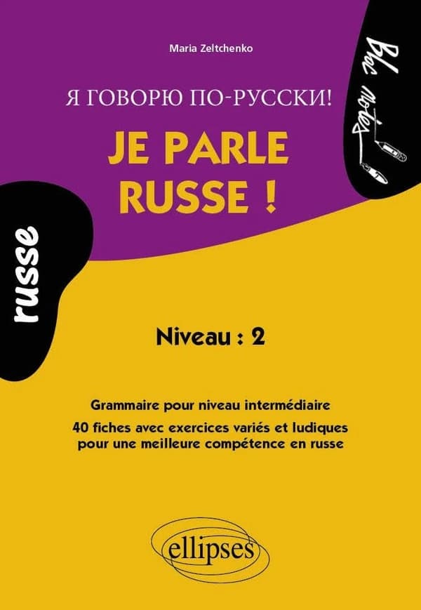 Je parle russe ! : niveau 2 : grammaire pour le niveau intermédiaire, 40 fiches avec exercices variés et ludiques pour une meilleure compétence en russe