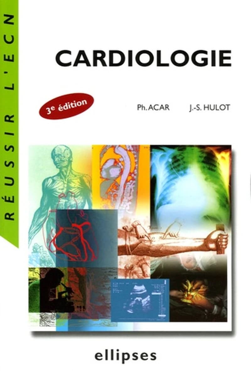 Cardiologie (3e éd.) Philippe Acar,... et Jean-Sébastien Hulot,...