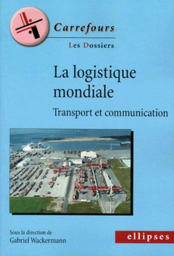 La logistique mondiale : transport et communication