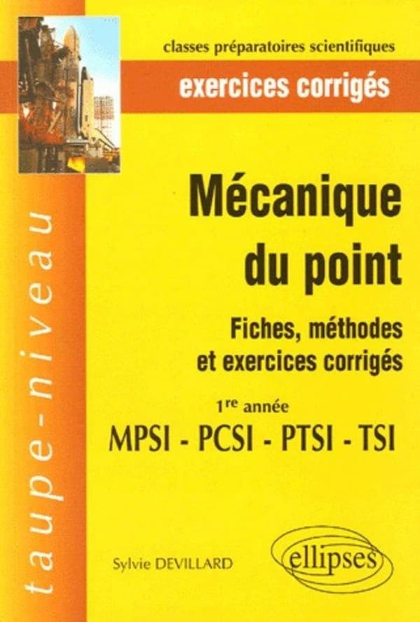 Mécanique du point : fiches, méthodes et problèmes corrigés : 1re année MPSI-PTSI-PCSI-TSI