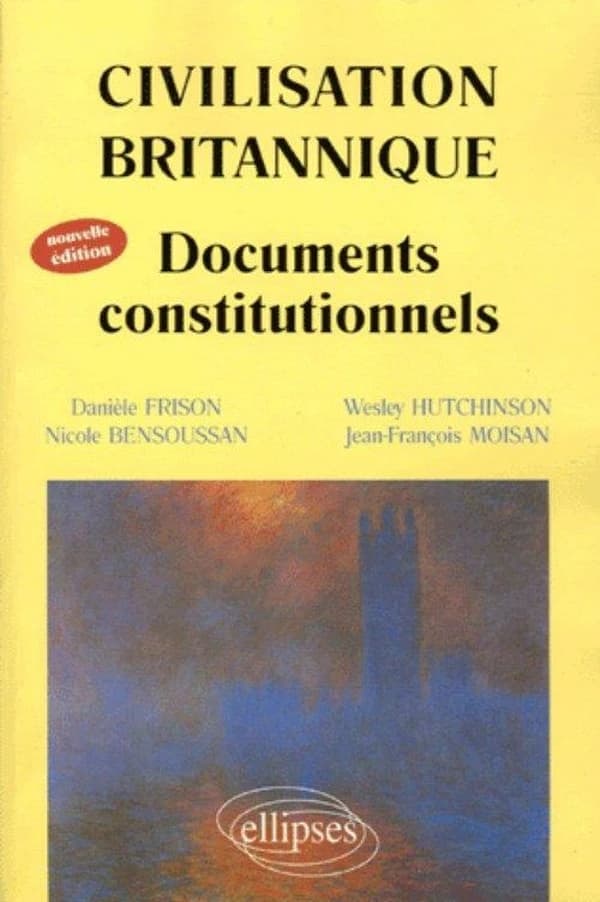 Civilisation britannique : documents constitutionnels ([2e éd.])