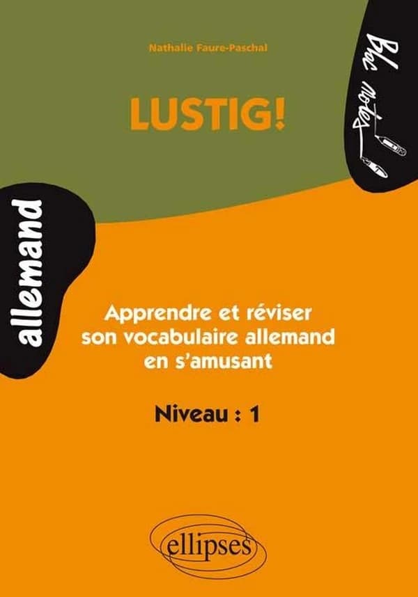 Lustig ! : niveau 1 : apprendre et réviser son vocabulaire allemand en s'amusant