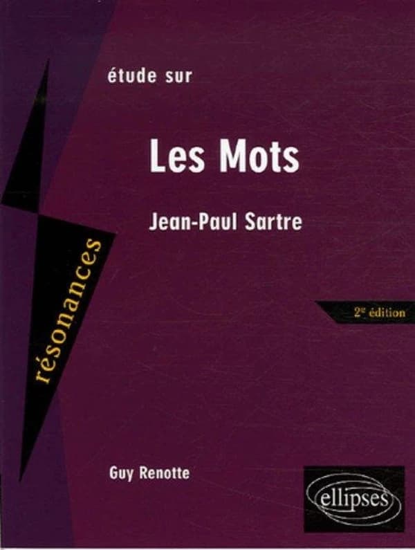 Étude sur Jean-Paul Sartre, "Les mots" (2e éd.) Guy Renotte,...