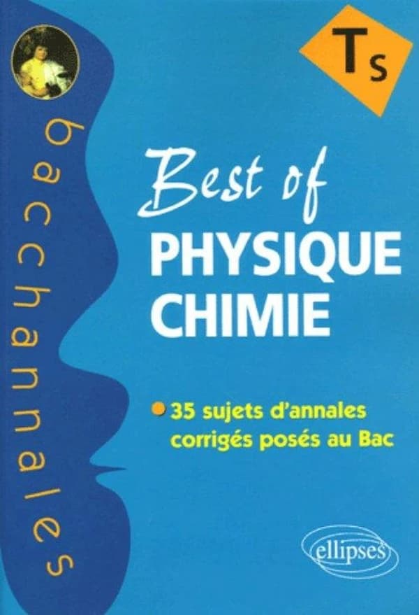 Best of physique-chimie : enseignement obligatoire et de spécialité : 35 sujets d'annales corrigés posés au bac