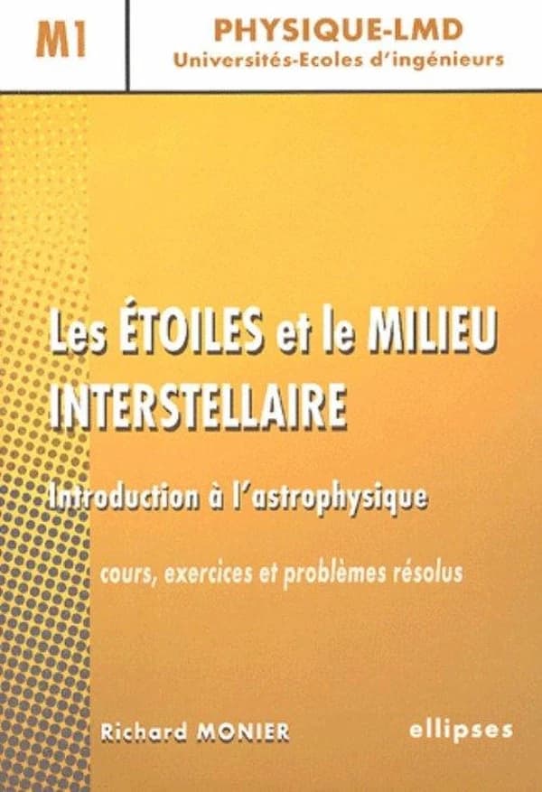 Les étoiles et le milieu interstellaires : introduction à l'astrophysique : cours, exercices et problèmes résolus : niveau M1