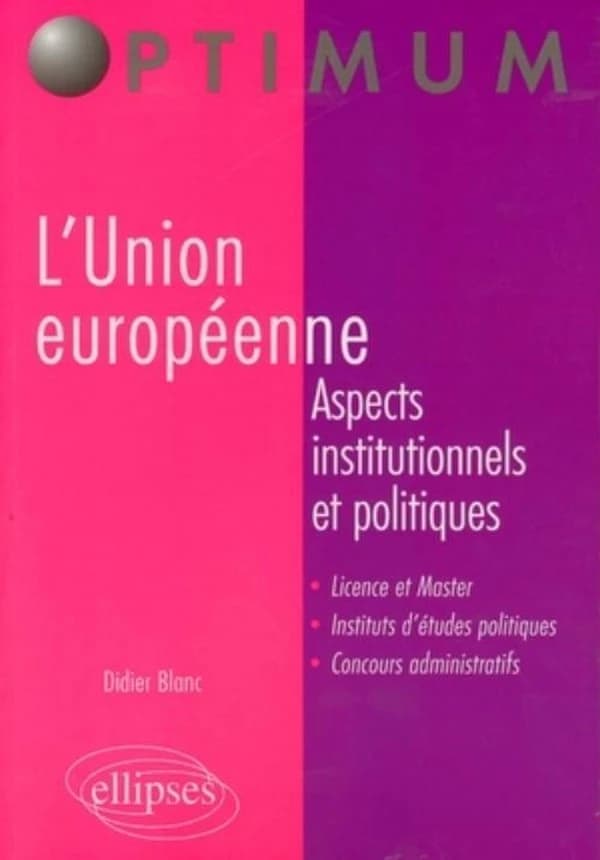 L'Union européenne : aspects institutionnels et politiques