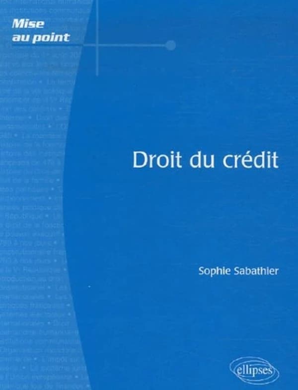 Droit du crédit : les instruments de paiement et de crédit, les opérations de crédit
