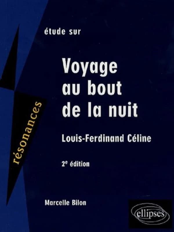 Étude sur Céline, "Voyage au bout de la nuit" (2e éd.) Marcelle Bilon,...