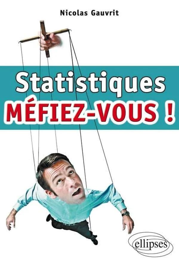 Statistiques, méfiez-vous ! : méfiez-vous