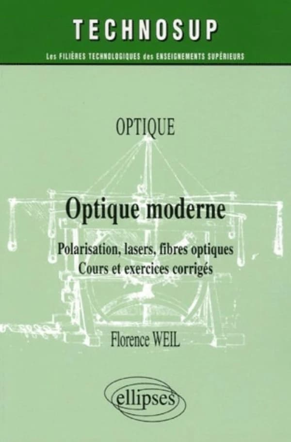 Optique moderne : polarisation, lasers, fibres optiques : cours et exercices corrigés