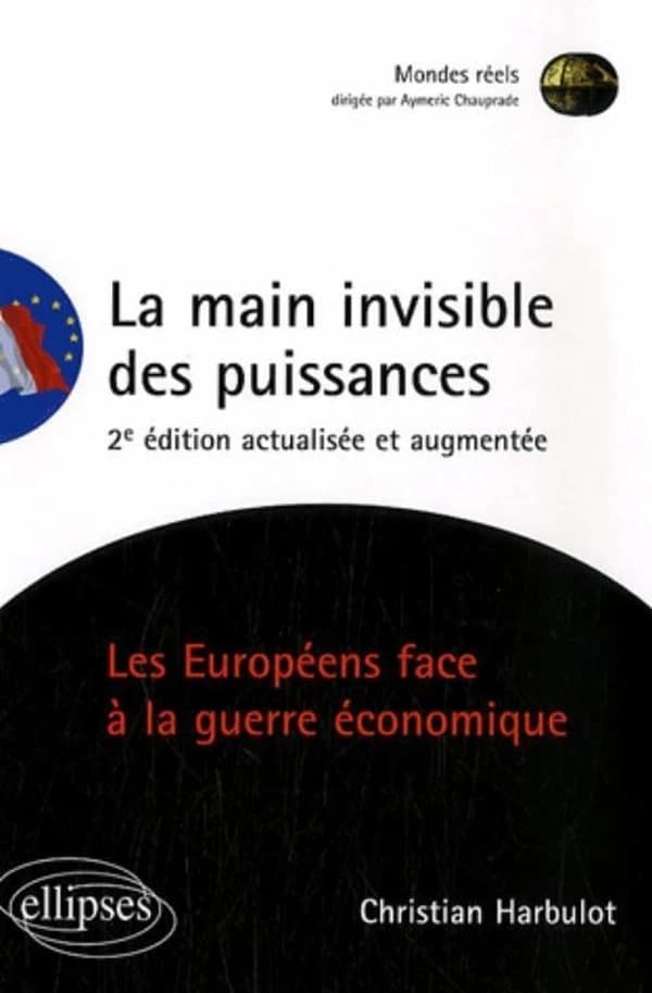 La main invisible des puissances (2e éd.) Christian Harbulot
