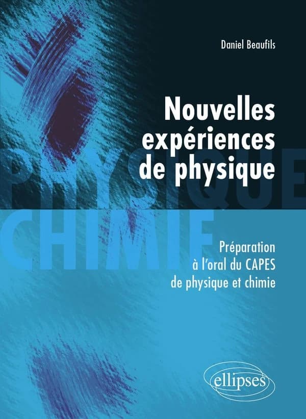Nouvelles expériences de physique : préparation à l'oral du CAPES de physique et chimie