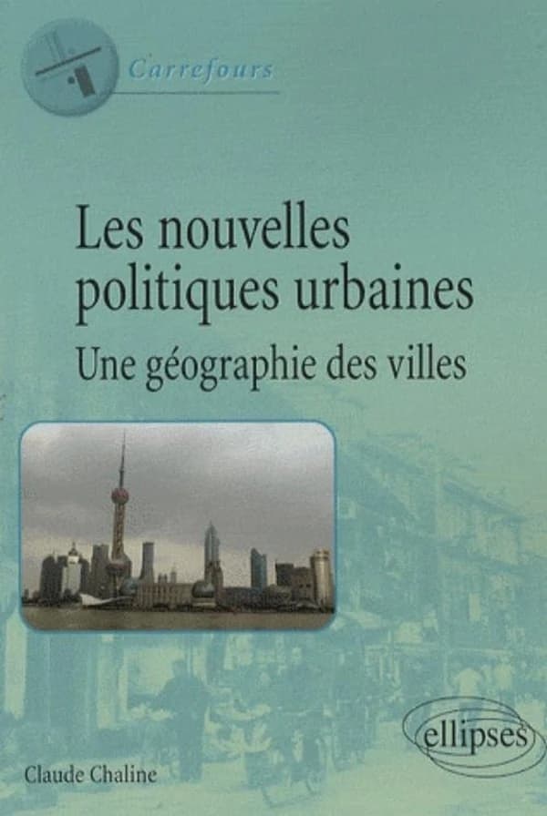 Les nouvelles politiques urbaines : une géographie des villes