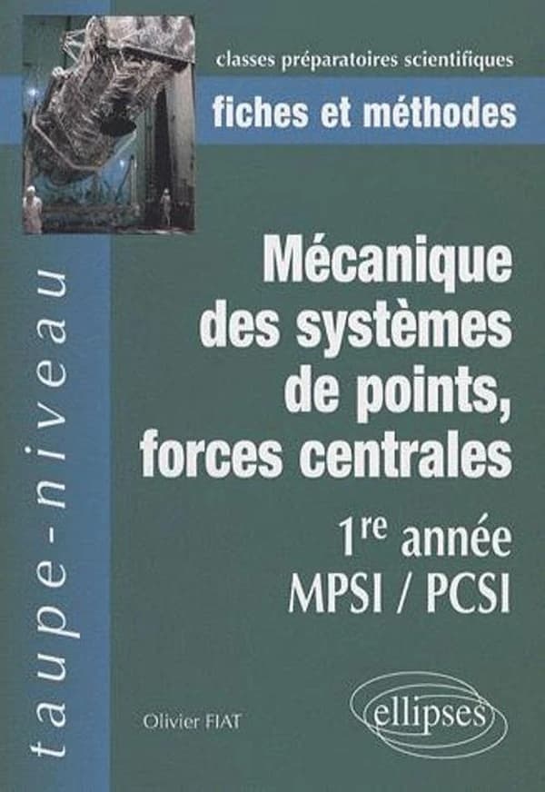 Mécanique des systèmes de points, forces centrales : 1re année MPSI-PCSI