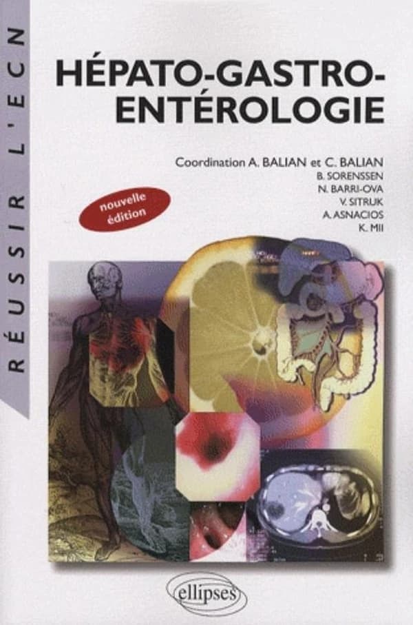 Hépato-gastro entérologie (Nouvelle éd.) coordination, Axel Balian et Chanth Balian ; [par] Bjorn Sorenssen, Véronique Sitruk, Nadège Barri-Ova... [et al.]