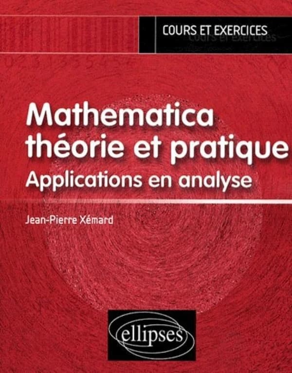 Mathematica, théorie et pratique : applications en analyse