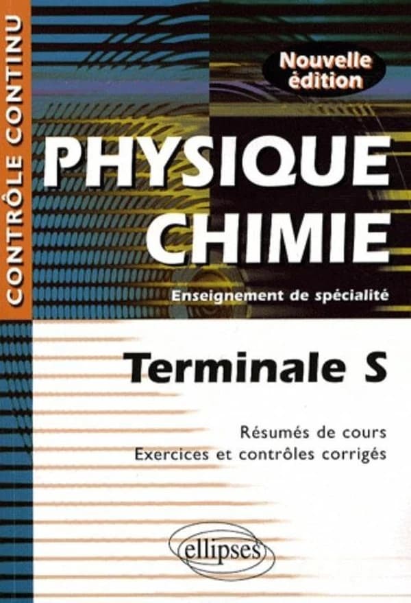 Contrôle continu : physique-chimie ; terminale S ; enseignement de specialité (édition 2008)
