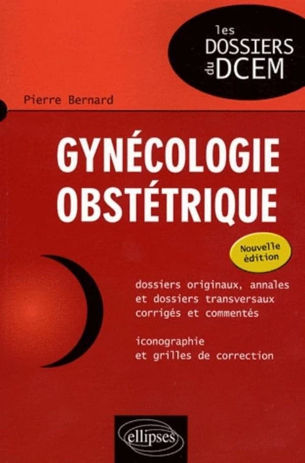 Gynécologie, obstétrique (Nouvelle éd.) Professeur Pierre Bernard