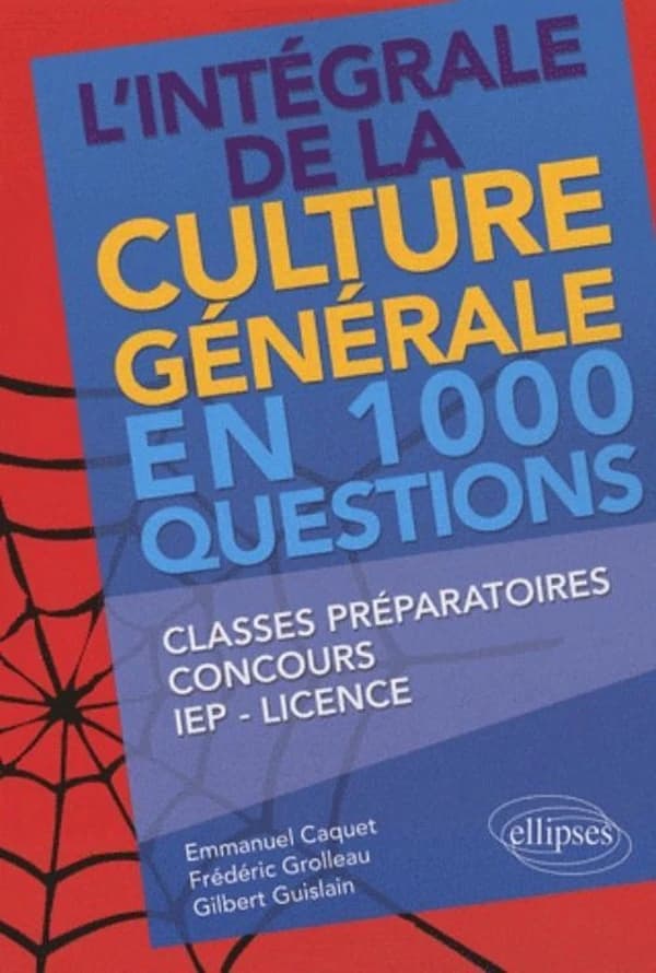 L'intégrale de la culture générale en 1000 questions : classes préparatoires, concours, IEP, licence