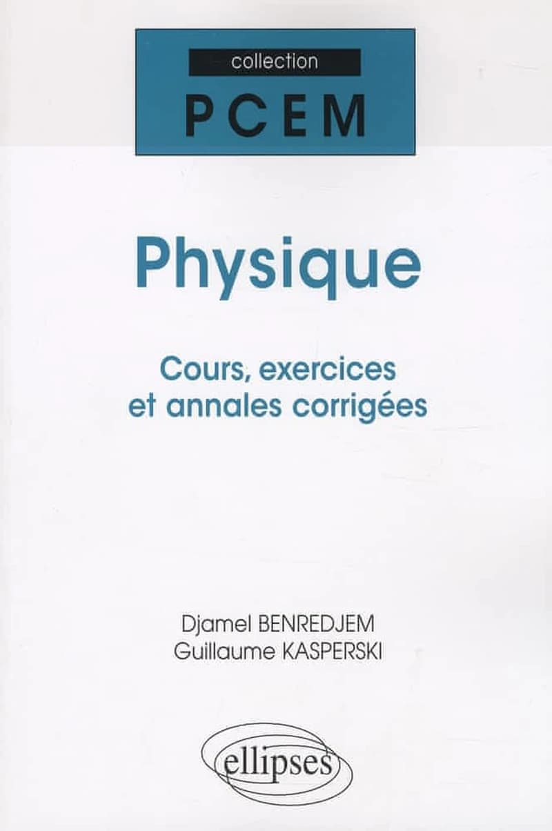 Physique : cours, exercices et annales corrigées