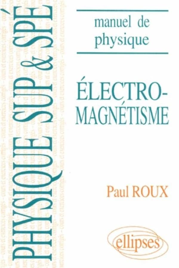 Électromagnétisme : cours et exercices corrigés