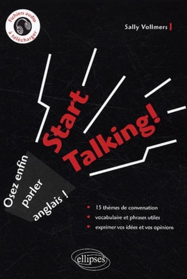 Start talking : osez enfin parler anglais!