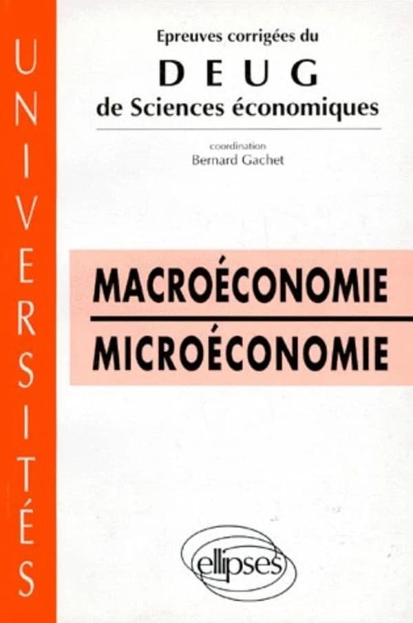 Épreuves corrigées du DEUG de sciences économiques : macroéconomie et microéconomie