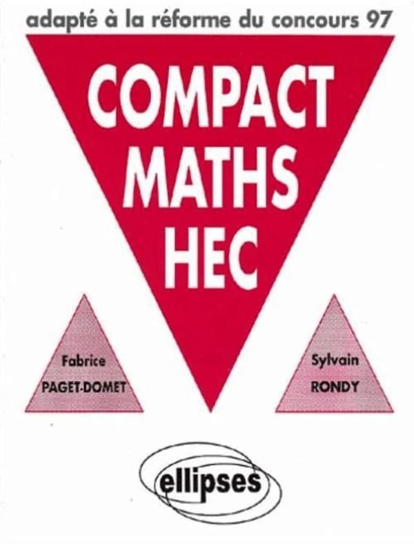 Compact maths HEC : options scientifique et économique : adapté à la réforme du concours 1997