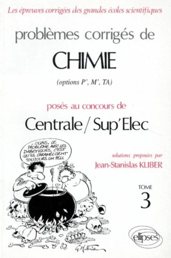 Problèmes corrigés de chimie, options P', M', TA posés au concours de Centrale-Sup'élec. Tome 3