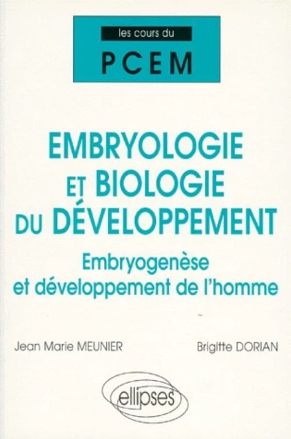 Embryologie et biologie du développement : embryogenèse et développement de l'homme