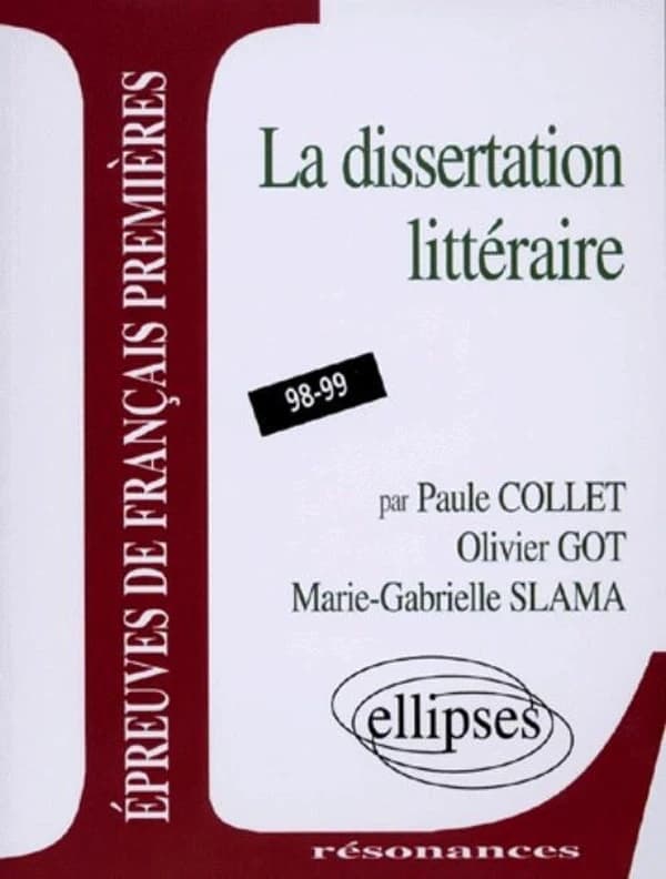 La dissertation littéraire : épreuves anticipées de français, troisième sujet : programme 98-99
