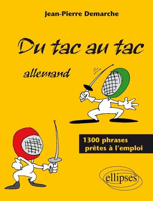 Du tac au tac allemand : 1300 phrases prêtes à l'emploi