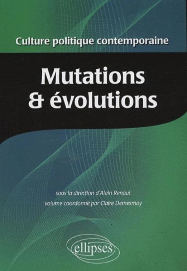 Encyclopédie de la culture politique contemporaine : Tome 1, Mutations et évolutions