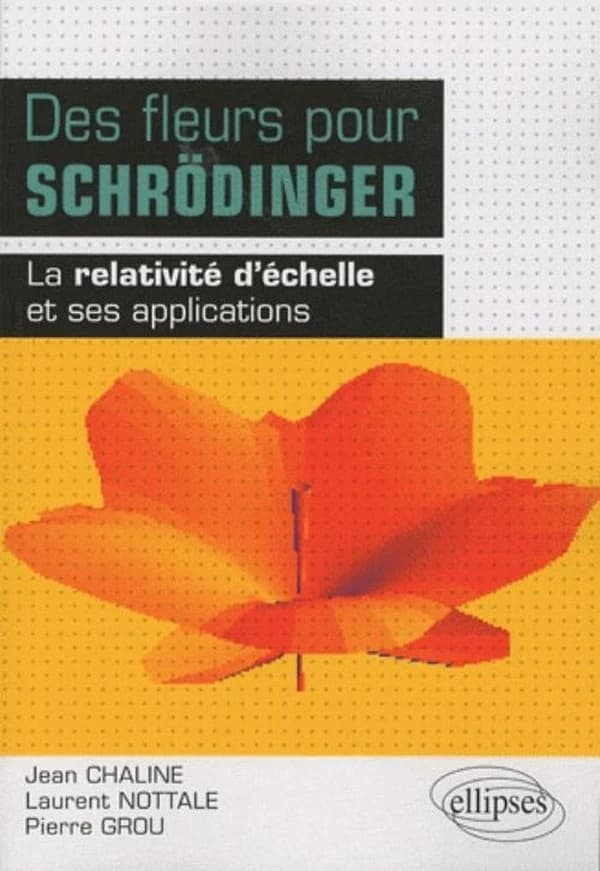 Des fleurs pour Schrödinger : la relativité d'échelle et ses applications