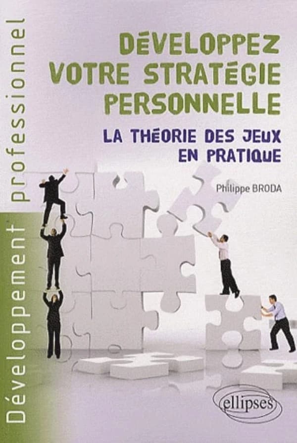 Développez votre stratégie personnelle : la théorie des jeux en pratique