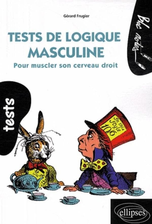 Tests de logique masculine : pour muscler son cerveau droit : niveau fondamental
